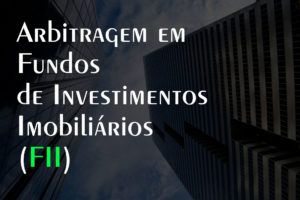 Read more about the article Arbitragem em Fundos de Investimentos Imobiliários (FII)