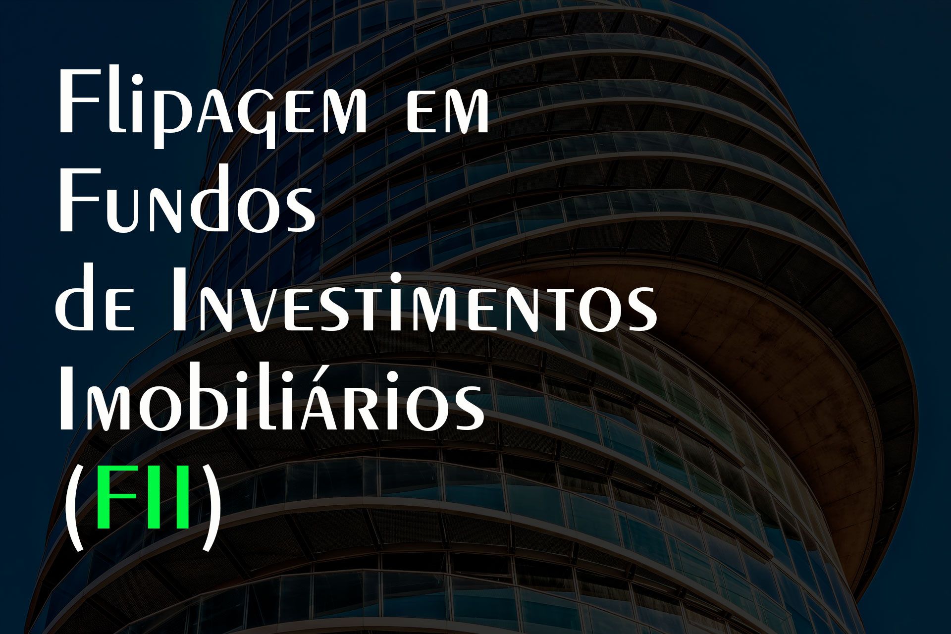 Read more about the article Flipagem em Fundos de Investimentos Imobiliários (FII)